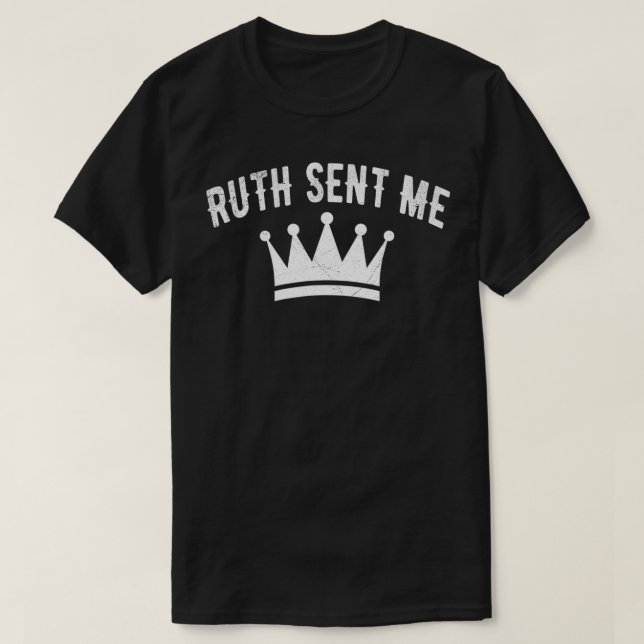 Ruth Sent Me  T-Shirt (Design Front)