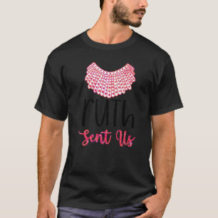 Ruth Sent Us Trendy Minimalist Feminist Slogan Fem T-Shirt