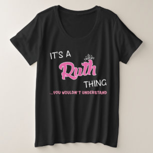 Ruth thing you wouldn't understand name plus size T-Shirt