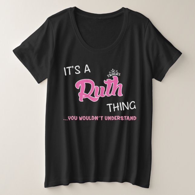 Ruth thing you wouldn't understand name plus size T-Shirt (Design Front)