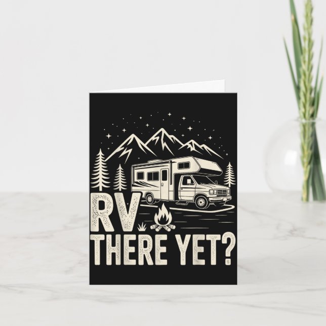 Rv camping camper rv there yet road trip  card (Front)