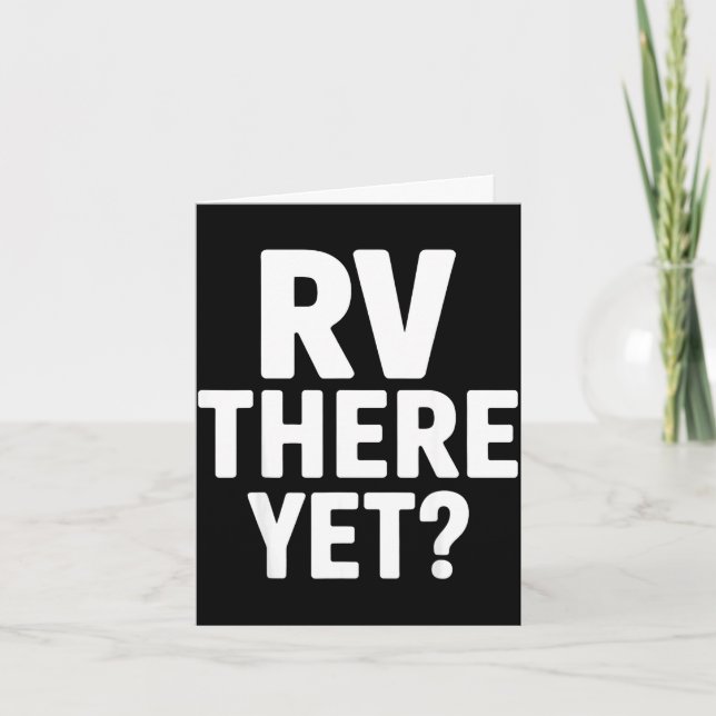 Rv camping camper rv there yet road trip  card (Front)
