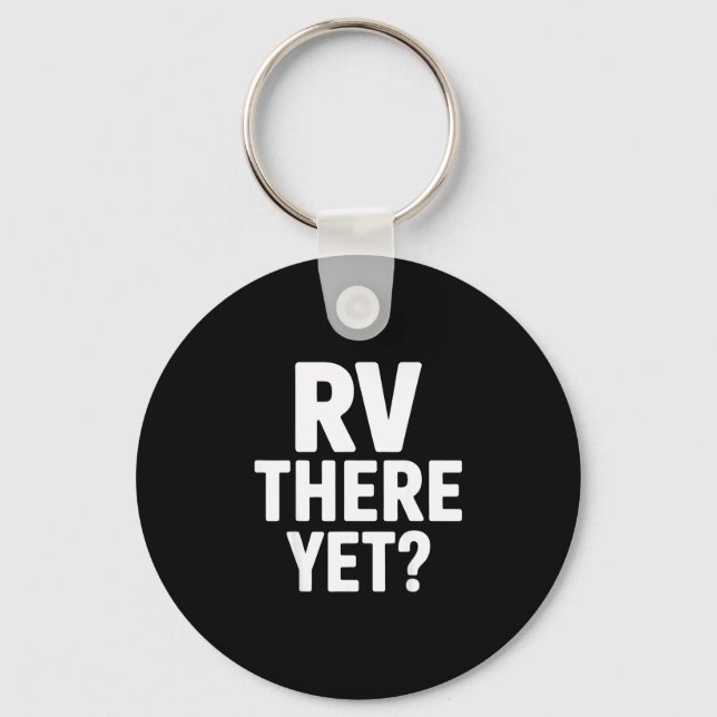 Rv camping camper rv there yet road trip  key ring (Front)