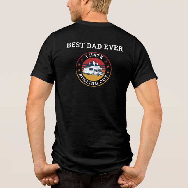 RV Camping Fathers Day Custom Best Dad Ever Tri-Blend Shirt (Back)