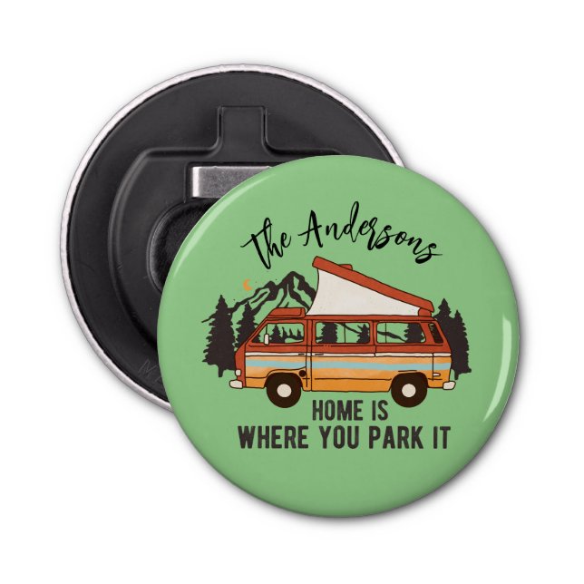 RV Camping Trailer Home is Where You Park It Bottle Opener (Front)