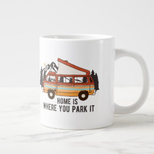 RV Camping Trailer "Home is Where You Park It"  Large Coffee Mug