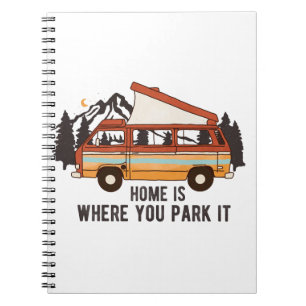 RV Camping Trailer "Home is Where You Park It"  Notebook