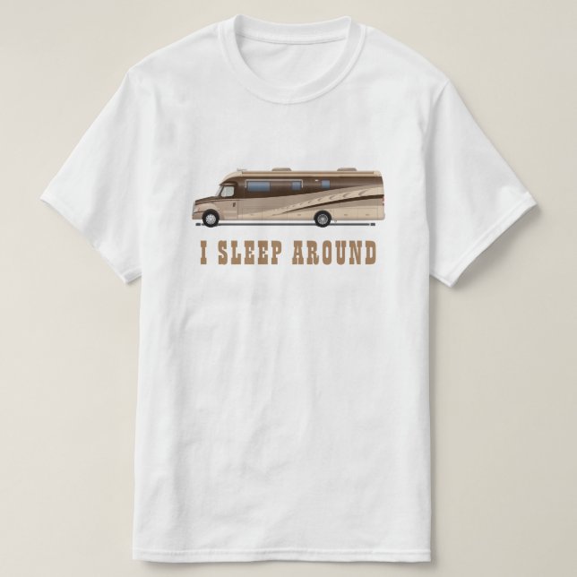 RV motorhome camper I sleep around funny elegant T-Shirt (Design Front)