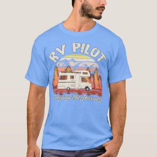 RV Pilot Enjoying the Journey Camping Gift T-Shirt