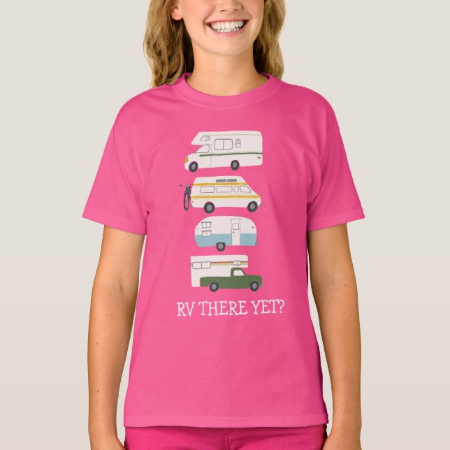 RV THERE YET? Campervan vanlife RV Trailer CUSTOM T-Shirt (Front)