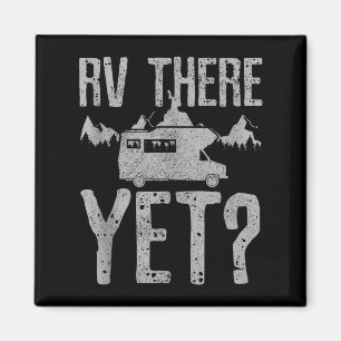 Rv There Yet_ Funny Vintage Camng Road Trip Camper Magnet