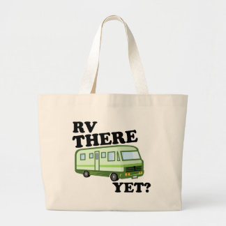 RV THERE YET? (green) Large Tote Bag