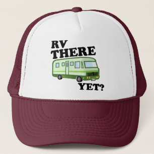 RV THERE YET? (green) Trucker Hat