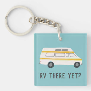RV THERE YET? Vintage Van Motorhome Campervan Key Ring