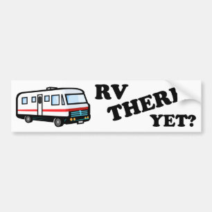 RV THERE YET? (white) Bumper Sticker
