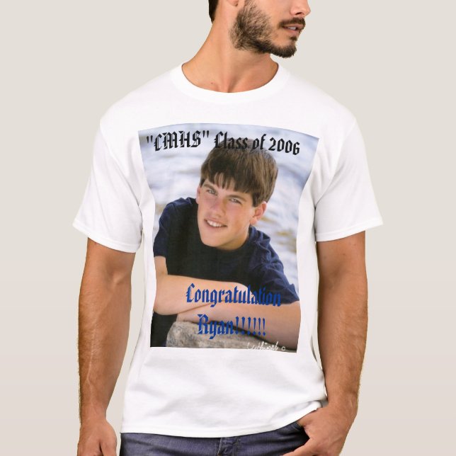 RYAN, Congratulation Ryan!!!!!!, "CMHS" Class o... T-Shirt (Front)