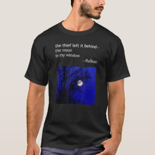 Ryokan Ryokwan Haiku Poem Thief Left Behind Moon W T-Shirt