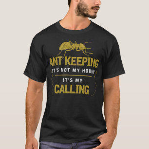 S2 Ant Keeping Ants Myrmecology Myrmecologist (20) T-Shirt