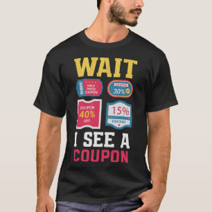 S2 Couponing Coupon Coupons Couponer (65) T-Shirt