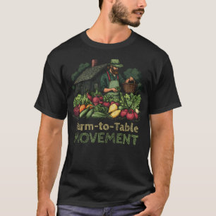 S2 Farm To Table Eat Local Farming Farmer (26) T-Shirt