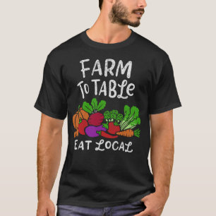 S2 Farm To Table Eat Local Farming Farmer (3) T-Shirt