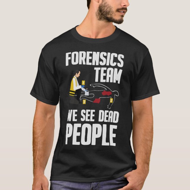 S2 Forensic Science Scientist Forensics  (54) T-Shirt (Front)