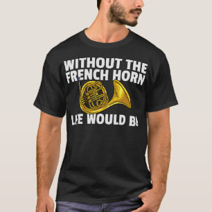 S2 French Horn (149) T-Shirt