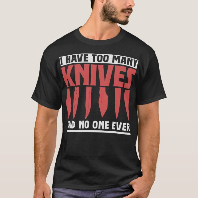 S2 Knife Making Knives Knife Maker (54) T-Shirt (Front)