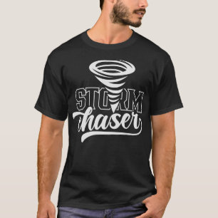 S2 Storm Chasing Chaser Stormchasing (47) T-Shirt