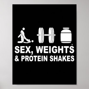 S3x Weights And Protein Shakes Funny Saying Quote  Poster