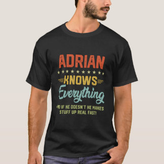 S Adrian Knows Everything Name Personalised Jokes T-Shirt