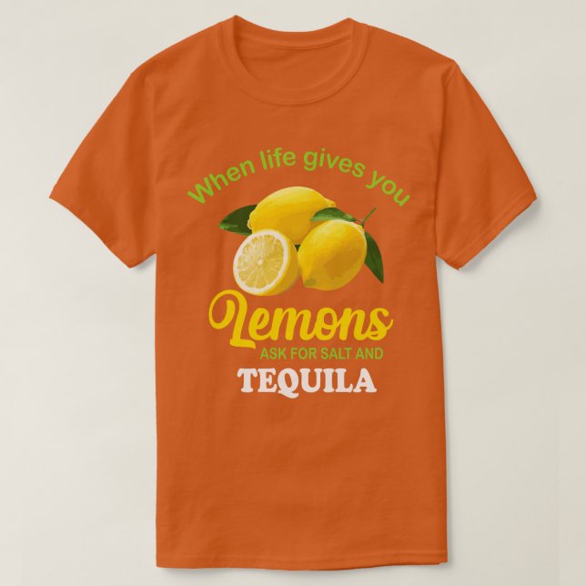 s Ask For Salt Tequila Funny Lemon T-Shirt (Design Front)