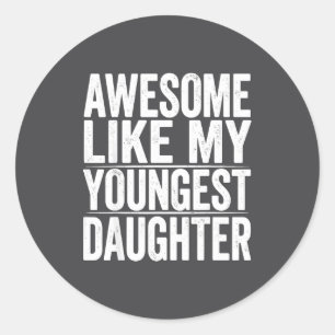 s Day Like Daughter Youngest Mother Father Classic Round Sticker