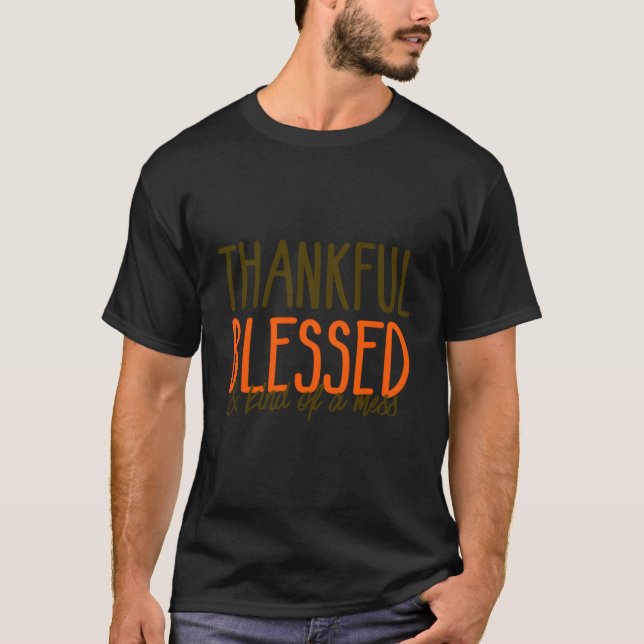S Fall Cosy Thankful Blessed Kind Of A Mess T-Shirt (Front)