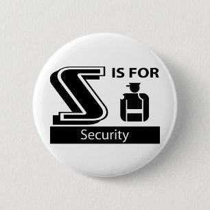 S Is For Security 6 Cm Round Badge