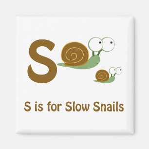S is for slow snails magnet