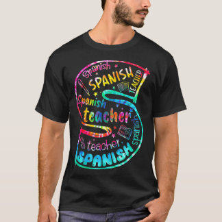 S Is For Spanish Teacher Lover Tie Dye First Day O T-Shirt