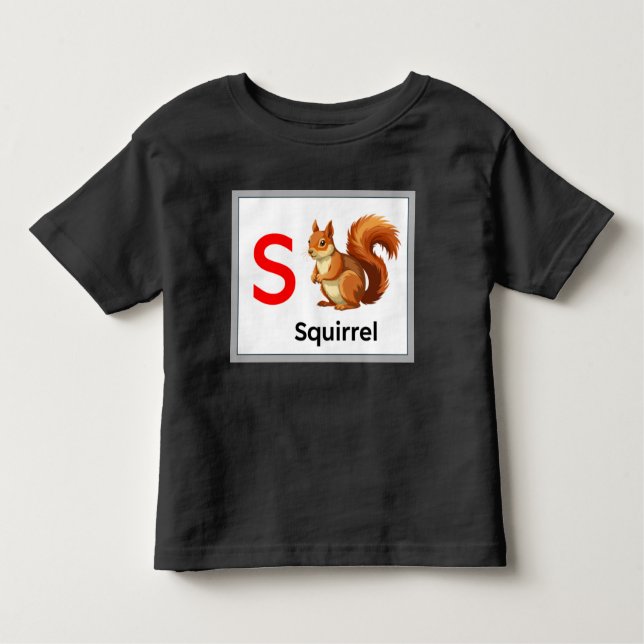 S is for Squirrel  Toddler T-Shirt (Front)