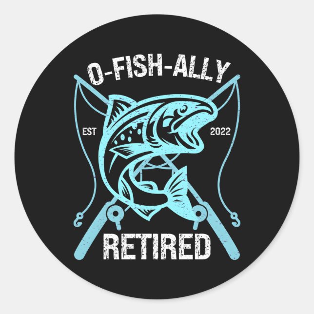 S O-Fish-Ally Retired 2022 Fishing Retiret Classic Round Sticker (Front)