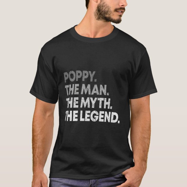 S Poppy The The Myth The Legend For Grandpa T-Shirt (Front)