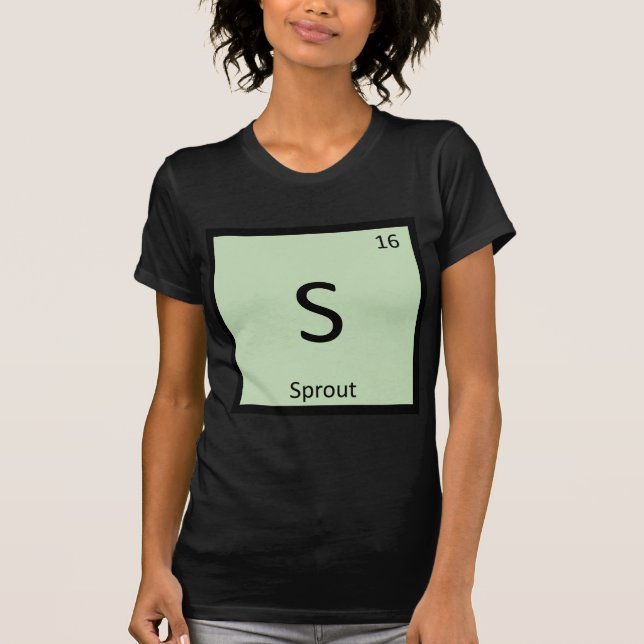 S - Sprout Vegetable Chemistry Periodic Table T-Shirt (Front)