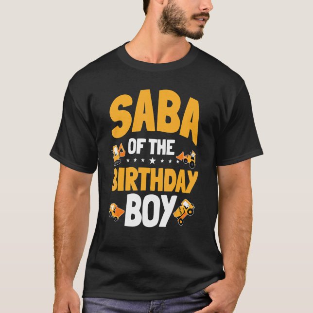 Saba Of The Birthday Boy Construction Worker Bday  T-Shirt (Front)