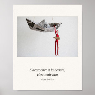 S'accrocher à la beauté, c'est tenir bon — Papier Poster