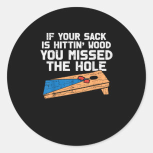 Sack Hit Wood Miss Hole Cornhole Gift Classic Round Sticker
