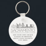 Sacramento Stylised Skyline | Custom Slogan Key Ring<br><div class="desc">A unique key chain representing the beautiful city of Sacramento,  California.  
This keychain features a stylised illustration of the city's unique skyline with its name underneath.
Underneath the city name is a spot for your unique slogan or statement about your favourite city.</div>