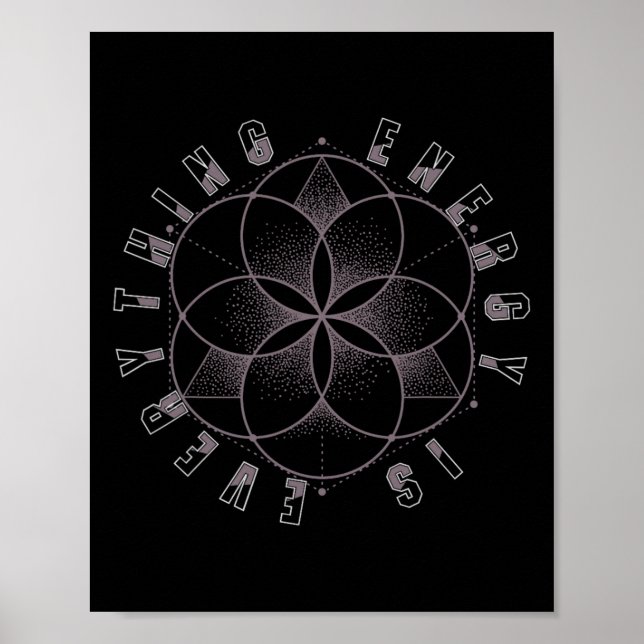 Sacred Geometry Everything Is Energy  Poster (Front)
