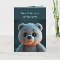 Sad Bear Animal Get Well or Loss, Difficult Trials