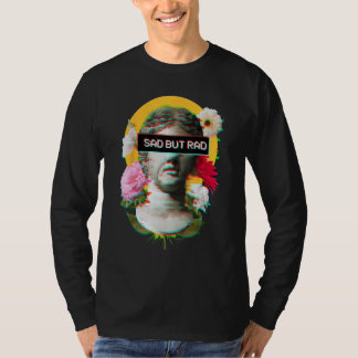 Sad But Rad - Aesthetic Flowers David Statue Eboy  T-Shirt