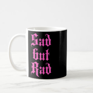 Sad But Rad  Teen Girl Emo Aesthetic Goth Punk  Coffee Mug
