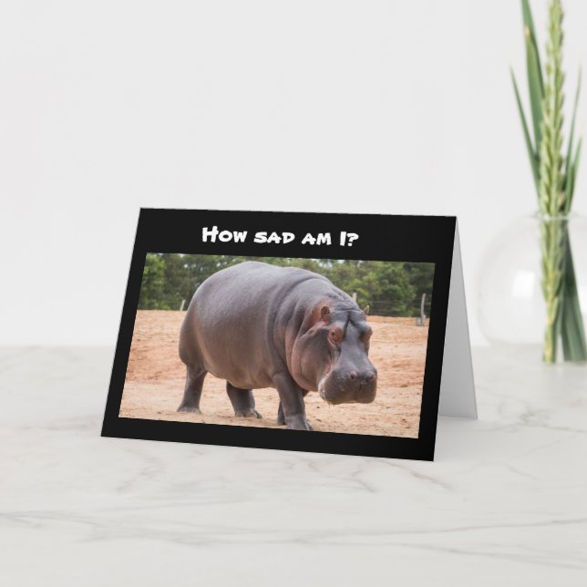 SAD HIPPO SAYS "I MISS YOU"  CARD (Front)